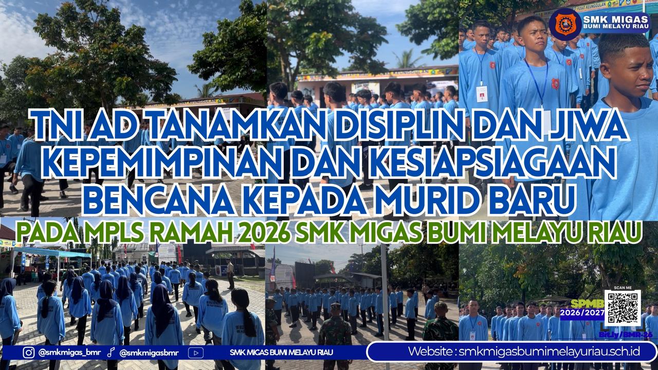 TNI AD Tanamkan Disiplin, Jiwa Kepemimpinan, dan Kesiapsiagaan Bencana kepada Peserta Didik Baru pada MPLS RAMAH 2026 SMK Migas Bumi Melayu Riau